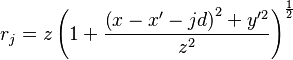 r_j = z \left(1 + \frac{\left(x - x^\prime - j d \right)^2 + y^{\prime2}}{z^2}\right)^\frac{1}{2}