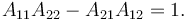  A_{1 1} A_{2 2} - A_{2 1} A_{1 2} = 1 .