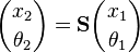  {x_2 \choose \theta_2} = \mathbf{S}{x_1 \choose \theta_1} 