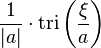 \displaystyle \frac{1}{|a|}\cdot \operatorname{tri} \left( \frac{\xi}{a} \right) 