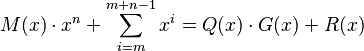 M(x) \cdot x^n + \sum_{i=m}^{m+n-1} x^i = Q(x) \cdot G(x) + R (x)