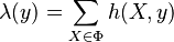 \lambda(y)= \sum_{X \in \Phi} h(X,y)