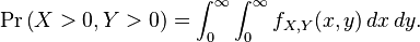 \Pr \left( X > 0, Y > 0 \right)
 = \int_0^\infty \int_0^\infty f_{X,Y}(x,y)\,dx\,dy.