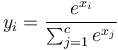 y_i=\frac{e^{x_i}}{\sum_{j=1}^c e^{x_j}}