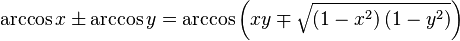 \arccos x \pm \arccos y = \arccos\left(xy \mp \sqrt{\left(1-x^2\right)\left(1-y^2\right)}\right)