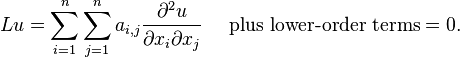 L u =\sum_{i=1}^n\sum_{j=1}^n a_{i,j} \frac{\part^2 u}{\partial x_i \partial x_j} \quad \text{ plus lower-order terms} =0.