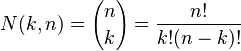 N(k,n) = {n \choose k}=\frac{n!}{k! (n-k)!}