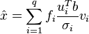 \hat{x} = \sum _{i=1} ^q f_i \frac{u_i ^T b}{\sigma _i} v_i