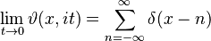 \lim_{t\rightarrow 0} \vartheta(x,it)=\sum_{n=-\infty}^\infty \delta(x-n)