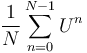 \frac{1}{N} \sum_{n=0}^{N-1}U^n