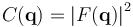 C(\mathbf{q}) = \left|F(\mathbf{q}) \right|^{2}