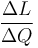  \frac{\Delta L}{\Delta Q}