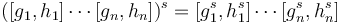  ([g_1,h_1] \cdots [g_n,h_n])^s = [g_1^s,h_1^s] \cdots [g_n^s,h_n^s]