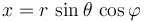 x=r \, \sin\theta \, \cos\varphi