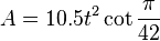 A = 10.5t^2 \cot \frac{\pi}{42}