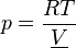 p = {RT\over{\underline{V}}}