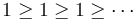 1 \geq 1 \geq 1 \geq \cdots