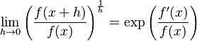 \lim_{h\to0}\left(\frac{f(x+h)}{f(x)}\right)^\frac{1}{h}=\exp\left(\frac{f'(x)}{f(x)}\right)