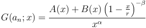 G(a_n; x) = \frac{A(x) + B(x) \left (1- \frac{x}{r} \right )^{-\beta}}{x^{\alpha}}