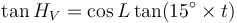 
\tan H_V = \cos L \tan(15^{\circ} \times t)
