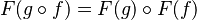 F(g \circ f) = F(g) \circ F(f)