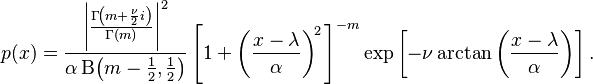 p(x) = \frac{\left|\frac{\Gamma\!\left(m+\frac{\nu}{2}i\right)}{\Gamma(m)}\right|^2}{\alpha\,\mathrm{\Beta}\!\left(m-\frac12, \frac12\right)}
\left[1 + \left(\frac{x-\lambda}{\alpha}\right)^{\!2\,} \right]^{-m} \exp\left[-\nu \arctan\left(\frac{x-\lambda}{\alpha}\right)\right]. 