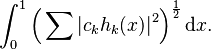  \int_0^1 \Bigl( \sum |c_k h_k(x)|^2 \Bigr)^{\frac{1}{2}} \, \mathrm{d}x.