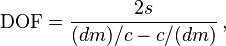 \mathrm{DOF} = \frac {2s} { ( dm ) / c  - c / ( dm) } \,,