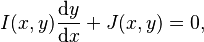 I(x, y)\frac{\mathrm{d}y}{\mathrm{d}x} + J(x,y) = 0,