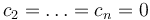 c_2= \ldots = c_n=0