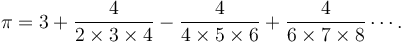 \pi = {{3}} + \frac{{4}}{2\times3\times4} - \frac{{4}}{4\times5\times6} + \frac{{4}}{6\times7\times8} \cdots. 