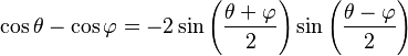 \cos \theta - \cos \varphi = -2\sin\left( \frac{\theta + \varphi}{2}\right) \sin\left(\frac{\theta - \varphi}{2}\right)