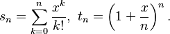 s_n = \sum_{k=0}^n\frac{x^k}{k!},\ t_n=\left(1+\frac{x}{n}\right)^n.