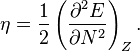 \eta = \frac{1}{2}\left(\frac{\partial^2 E}{\partial N^2}\right)_Z.