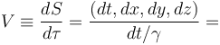 V \equiv \frac{dS}{d \tau} = \frac{(dt, dx, dy, dz)}{dt/\gamma} = 