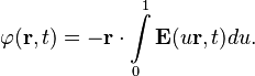  \varphi(\mathbf{r},t) = -\mathbf{r}\cdot\int\limits_{0}^{1}\mathbf{E}(u \mathbf{r},t)  du.