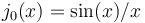 j_0(x) = \sin(x)/x