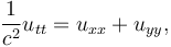  \frac{1}{c^2} u_{tt} = u_{xx} + u_{yy},