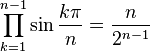  \prod_{k=1}^{n-1} \sin\frac{k\pi}{n} = \frac{n}{2^{n-1}} 