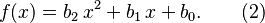 f(x) = b_2\,x^2 + b_1\,x + b_0. \qquad (2)\!