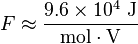 F \approx \frac{9.6 \times 10^4 \ \mathrm{J}}{\mathrm{mol} \cdot \mathrm{V}}