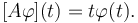  [A \varphi](t) = t \varphi(t). \;