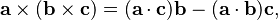 \mathbf{a}\times(\mathbf{b}\times\mathbf{c})=(\mathbf{a} \cdot \mathbf{c})\mathbf{b}-(\mathbf{a} \cdot \mathbf{b})\mathbf{c},