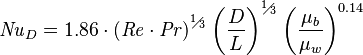 \mathit{Nu}_{D}={1.86}\cdot{{{\left( \mathit{Re}\cdot\mathit{Pr} \right)}^{{}^{1}\!\!\diagup\!\!{}_{3}\;}}}{{\left( \frac{D}{L} \right)}^{{}^{1}\!\!\diagup\!\!{}_{3}\;}}{{\left( \frac{{{\mu }_{b}}}{{{\mu }_{w}}} \right)}^{0.14}}