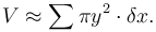 \!V \approx \sum \pi y^2 \cdot \delta x.