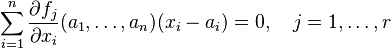 \sum_{i=1}^n {\partial f_j \over \partial {x_i} }(a_1, \dots, a_n) (x_i - a_i) = 0, \quad j = 1, \dots, r