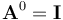 \mathbf{A}^0 = \mathbf{I}