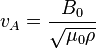 {\displaystyle v_A = \frac{B_0}{\sqrt{\mu_0\rho}}}