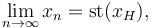 \lim_{n \to \infty} x_n= {\rm st}(x_H),