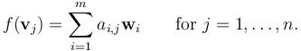 f(\mathbf{v}_j) = \sum_{i=1}^m a_{i,j} \mathbf{w}_i\qquad\mbox{for }j=1,\ldots,n.